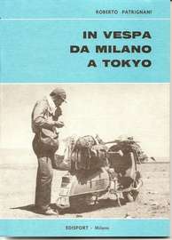 ROBERTO PATRIGNANI - In Vespa da Milano a Tokyo